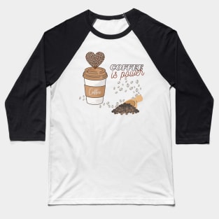 Coffee Give Me Power Baseball T-Shirt